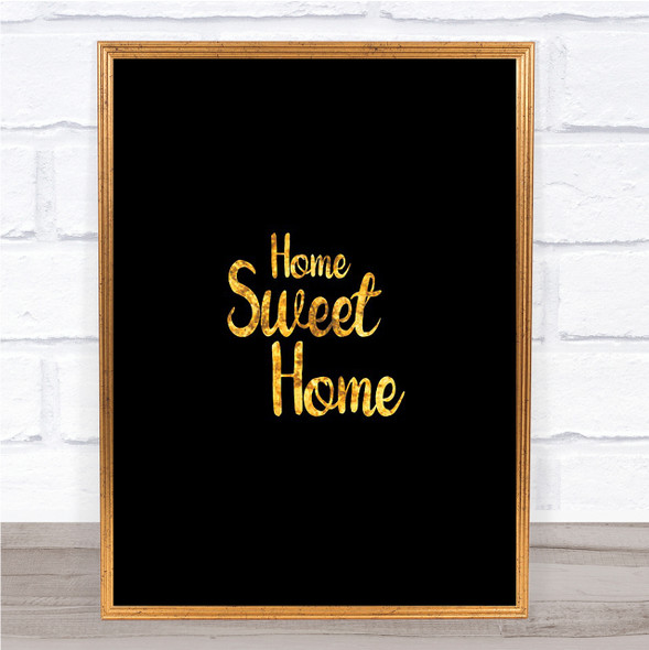 Home Sweet Quote Print Black & Gold Wall Art Picture