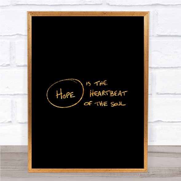 Hope Heartbeat Quote Print Black & Gold Wall Art Picture