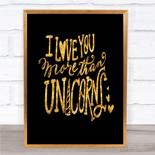 I Love You Unicorn Quote Print Black & Gold Wall Art Picture