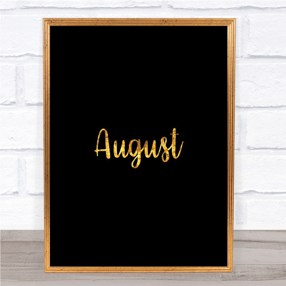 August Quote Print Black & Gold Wall Art Picture