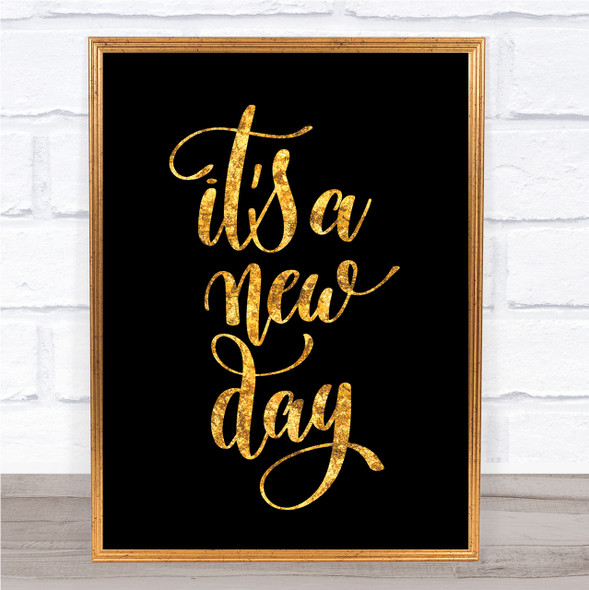 Its A New Day Quote Print Black & Gold Wall Art Picture