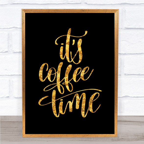 It's Coffee Time Quote Print Black & Gold Wall Art Picture
