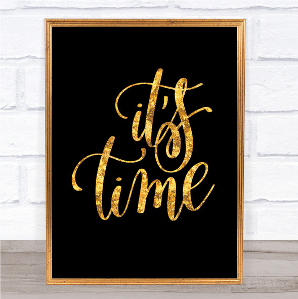 Its Time Quote Print Black & Gold Wall Art Picture