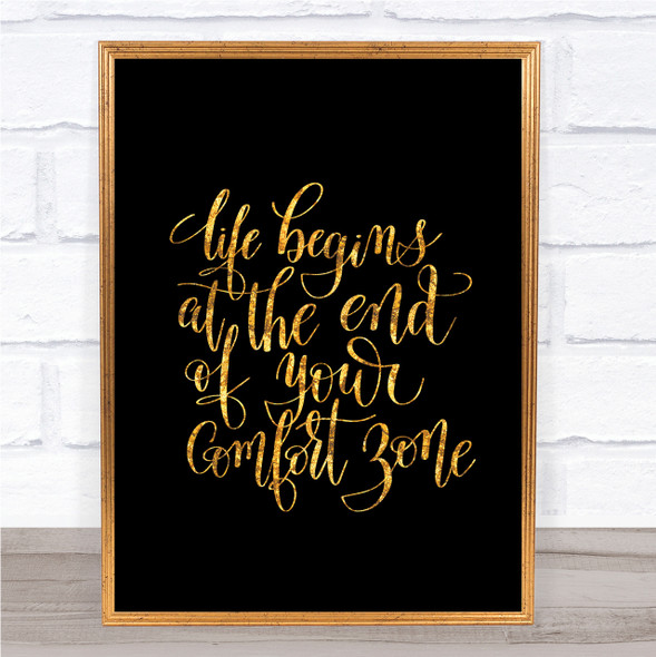 Life Begins End Comfort Zone Quote Print Black & Gold Wall Art Picture