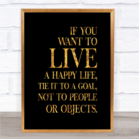Live A Happy Life Quote Print Black & Gold Wall Art Picture