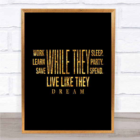 Live Like They Dream Quote Print Black & Gold Wall Art Picture