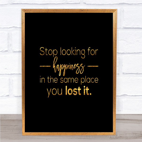 Looking For Happiness Quote Print Black & Gold Wall Art Picture