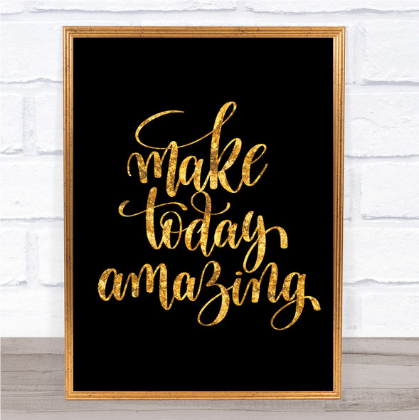 Make Today Amazing Swirl Quote Print Black & Gold Wall Art Picture