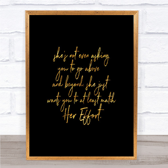Match Her Effort Quote Print Black & Gold Wall Art Picture