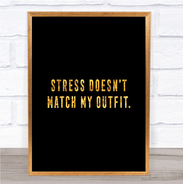 Match My Outfit Quote Print Black & Gold Wall Art Picture