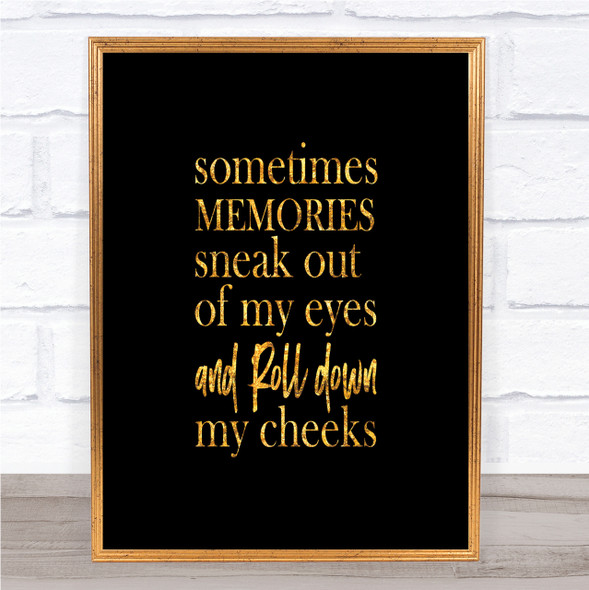 Memories Sneak Out Quote Print Black & Gold Wall Art Picture