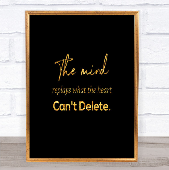 Mind Replays What Heart Cant Delete Quote Print Poster Word Art Picture