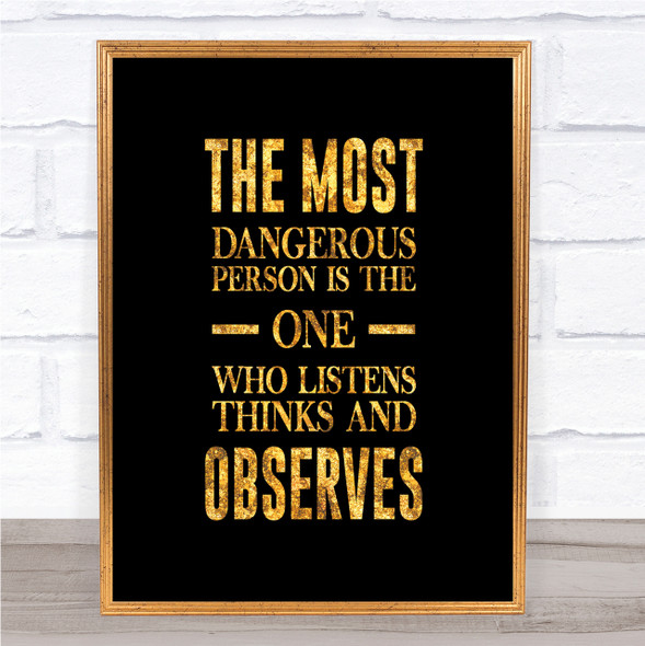 Most Dangerous Person Quote Print Black & Gold Wall Art Picture