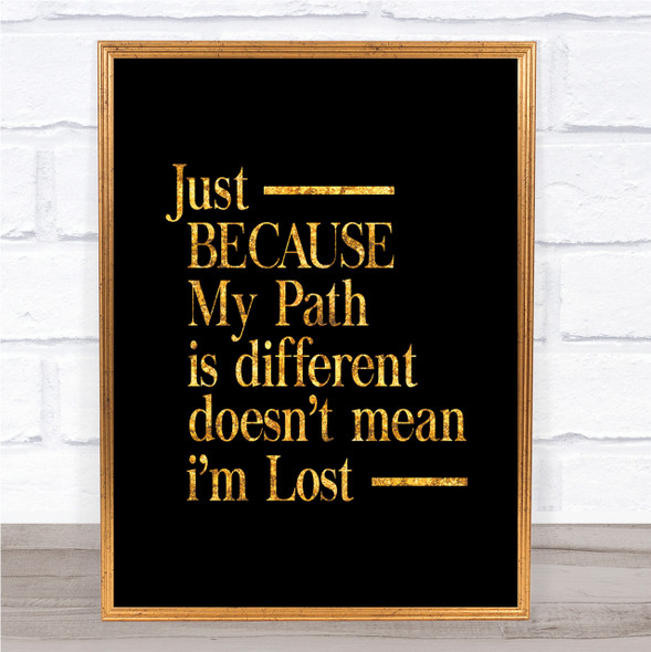 My Path Is Different Quote Print Black & Gold Wall Art Picture