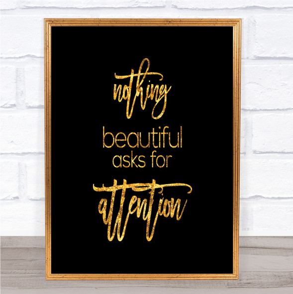 Nothing Beautiful Quote Print Black & Gold Wall Art Picture