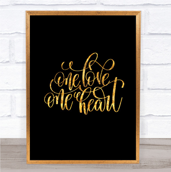 One Love One Heart Quote Print Black & Gold Wall Art Picture