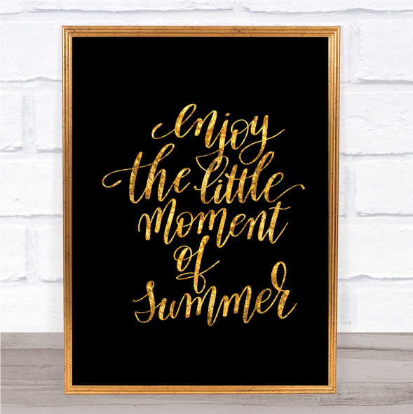 Enjoy Little Summer Quote Print Black & Gold Wall Art Picture