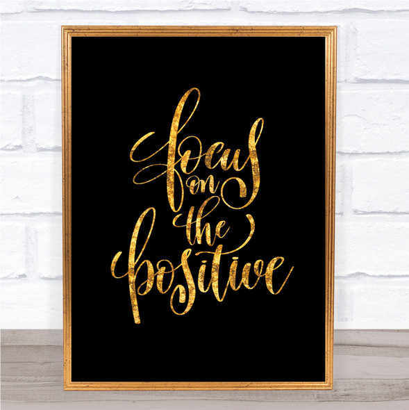 Focus On Positive Quote Print Black & Gold Wall Art Picture