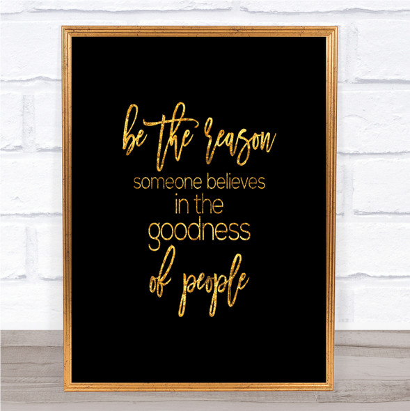 Goodness Of People Quote Print Black & Gold Wall Art Picture