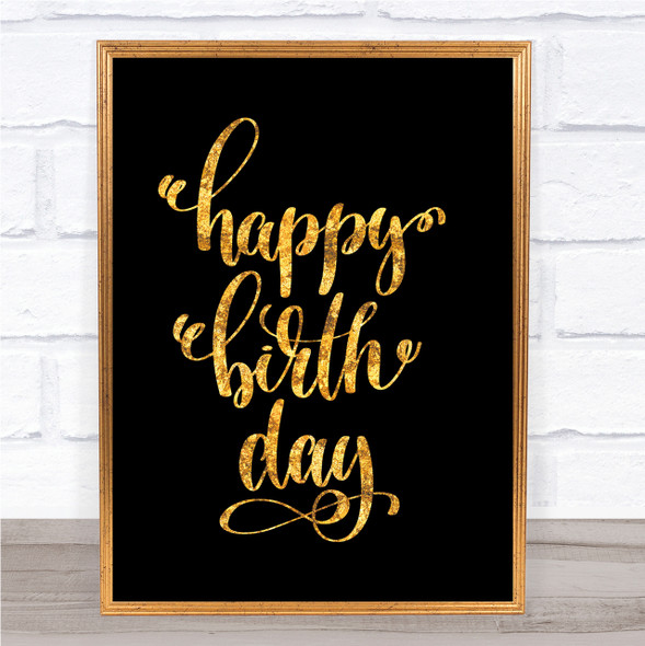 Happy Birth Day Quote Print Black & Gold Wall Art Picture