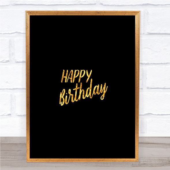 Happy Birthday Quote Print Black & Gold Wall Art Picture
