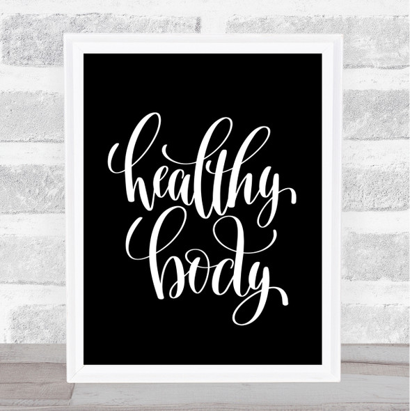 Healthy Body Quote Print Black & White