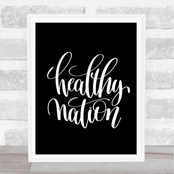 Healthy Nation Quote Print Black & White