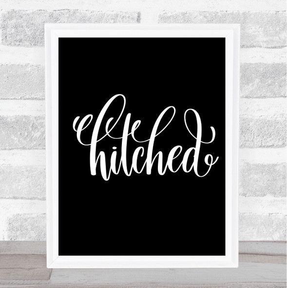 Hitched Quote Print Black & White