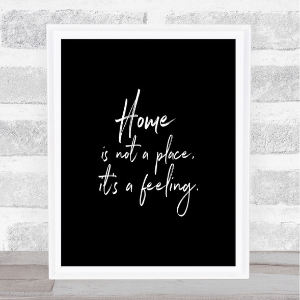 Home Is Not A Place Quote Print Black & White