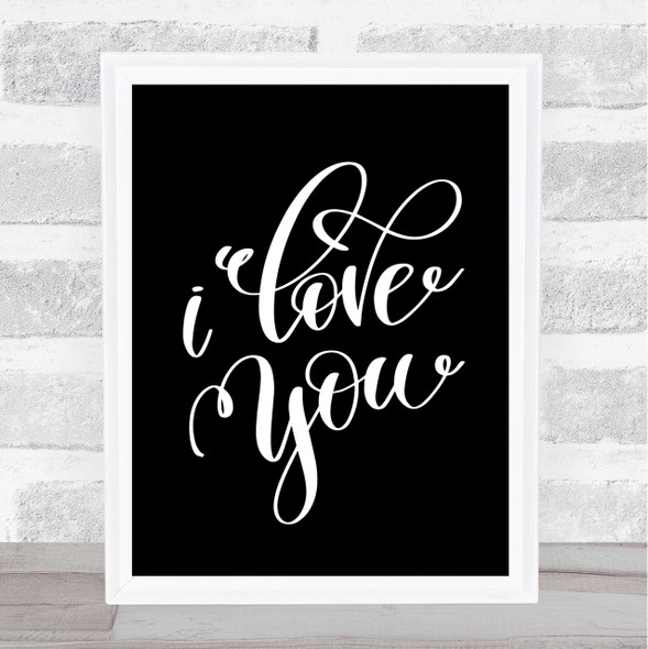 I Love U Quote Print Black & White