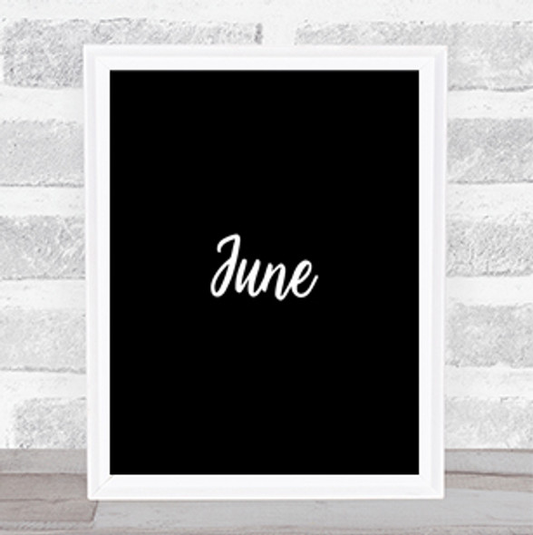 June Quote Print Black & White