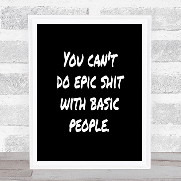 Basic People Quote Print Black & White