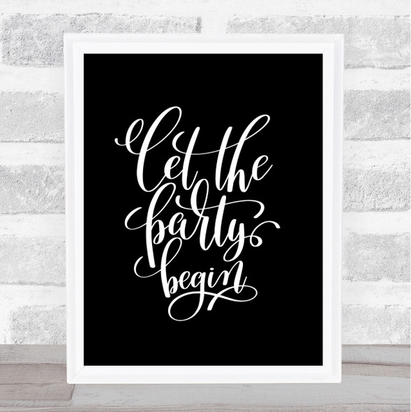 Let The Party Begin Quote Print Black & White