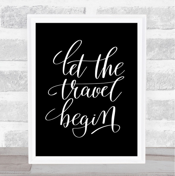 Let The Travel Begin Quote Print Black & White