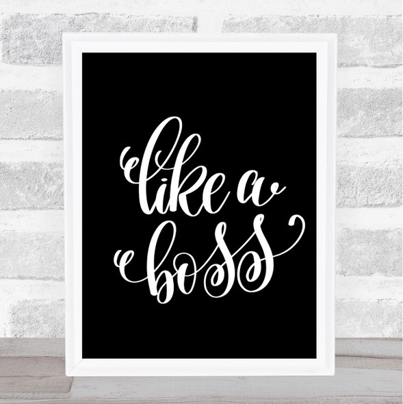 Like A Boss Swirl Quote Print Black & White