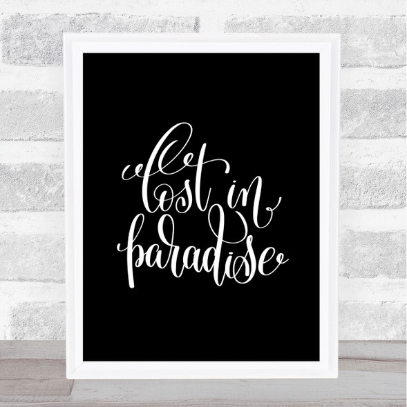 Lost In Paradise Quote Print Black & White