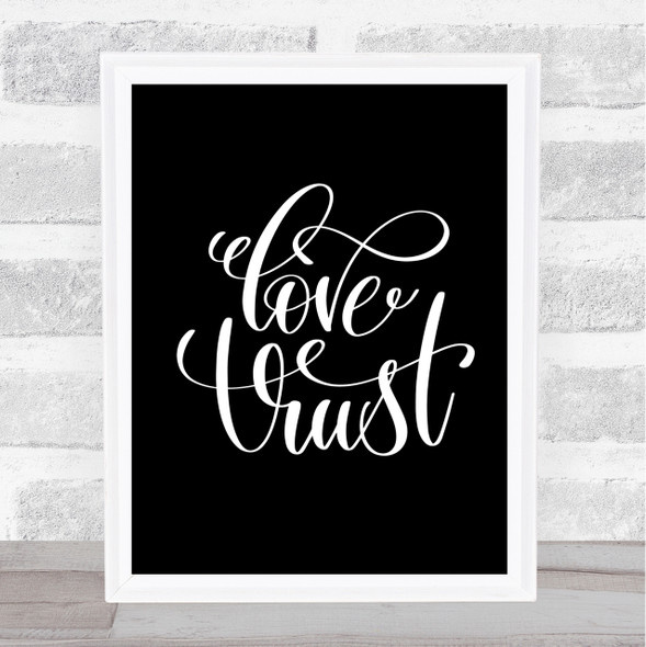 Love Trust Quote Print Black & White