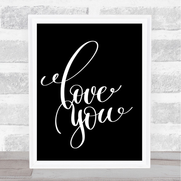 Love You Quote Print Black & White