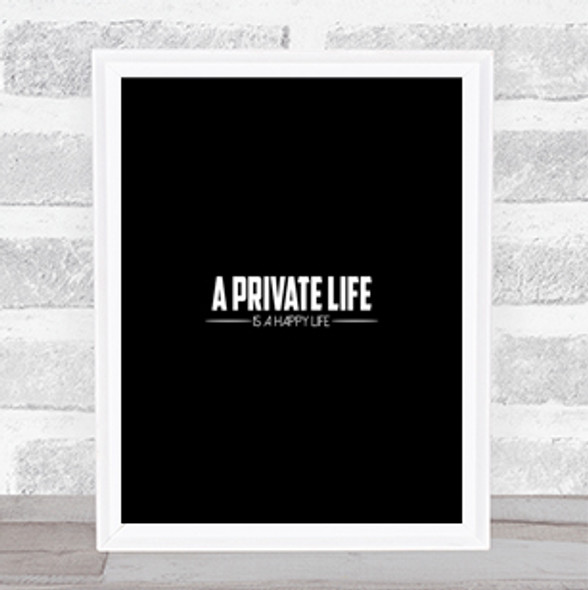 A Private Life Quote Print Black & White