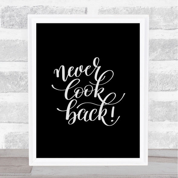Never Look Back Quote Print Black & White