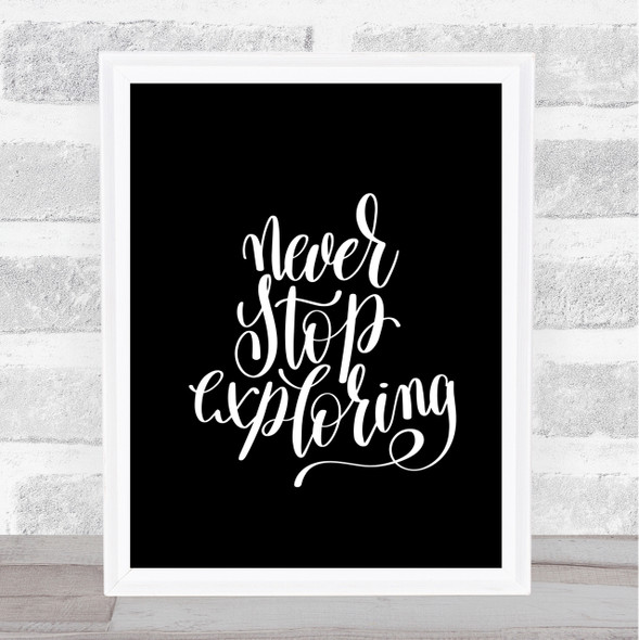 Never Stop Exploring Quote Print Black & White