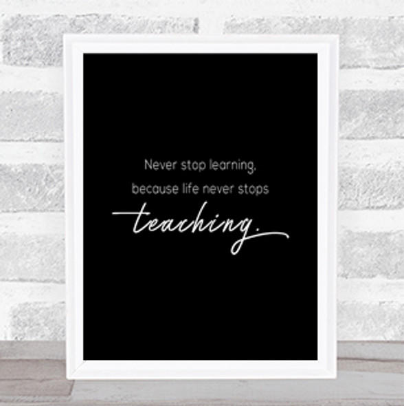 Never Stop Learning Quote Print Black & White