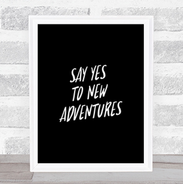 New Adventures Quote Print Black & White