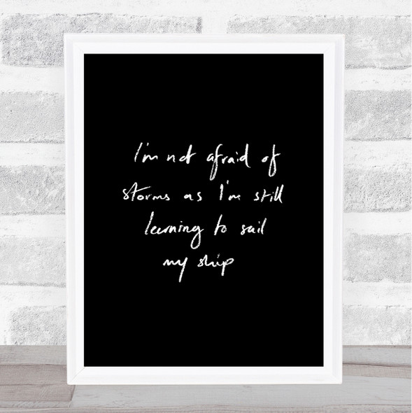 Not Afraid Storms Quote Print Black & White