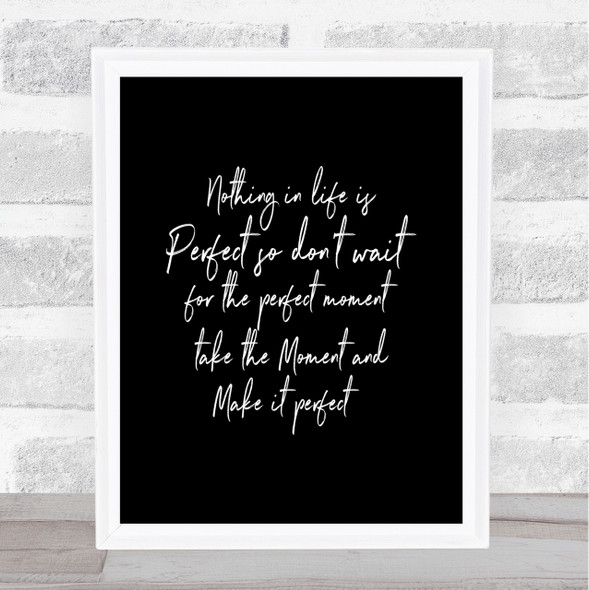 Nothing Is Perfect Quote Print Black & White