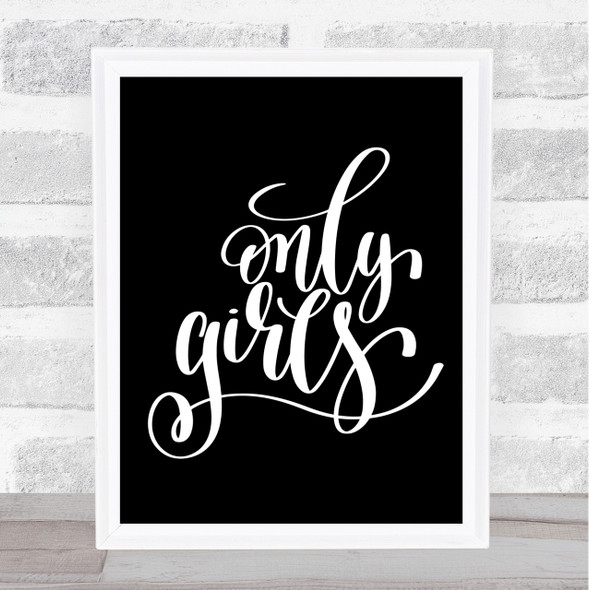 Only Girls Quote Print Black & White