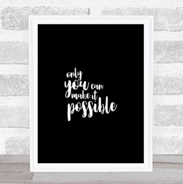 Only You Can Quote Print Black & White