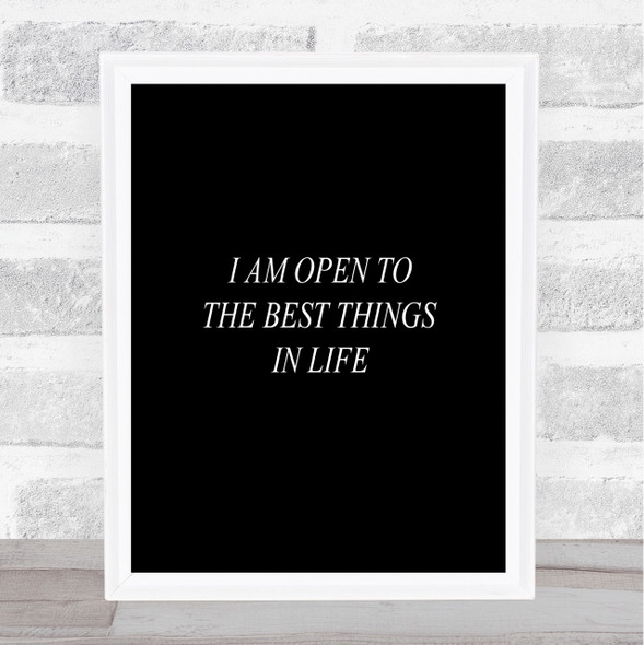 Open To The Best Quote Print Black & White