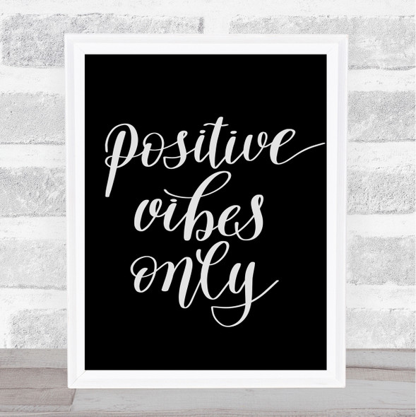 Positive Vibes Only Quote Print Black & White