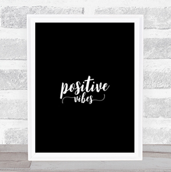 Positive Vibes Quote Print Black & White